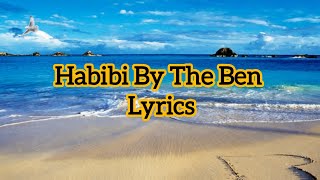Habibi By The Ben | Lyrics