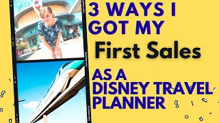 3 Ways I Got My First Sales as a Travel Agent! | Disney Travel Planner Tips & More!