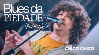 Chico Chico - Blues da Piedade no Altas Horas