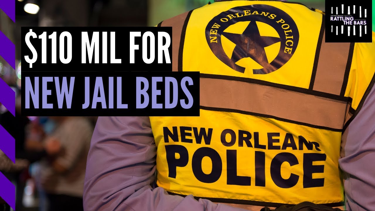 Stop the New Orleans jail expansion Rattling the Bars YouTube