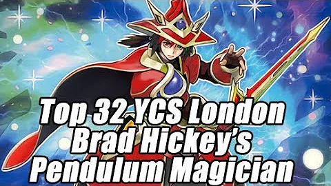 Top 32 YCS London Brad Hickey's Pendulum Magician ...