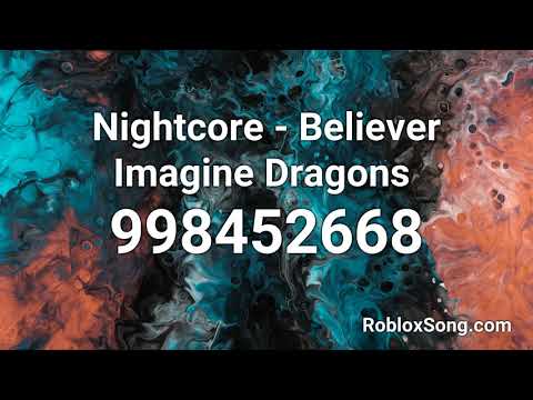 Nightcore Believer Imagine Dragons Roblox Id Music Code Youtube