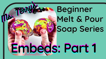 How to make EASY soap embeds for beautiful, FUN Melt & Pour projects!