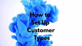 How to Set Up Customer Types (PC)