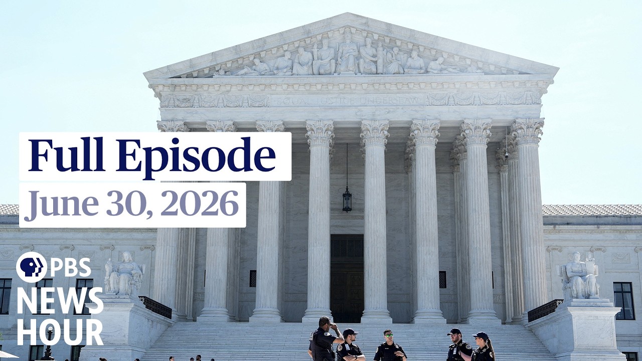 PBS News Hour full episode, June 30, 2026