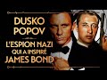 DUSKO POPOV - L'ESPION QUI A INSPIRÉ JAMES BOND - PVR#58