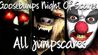 Goosebumps night of scares, All jumpscares