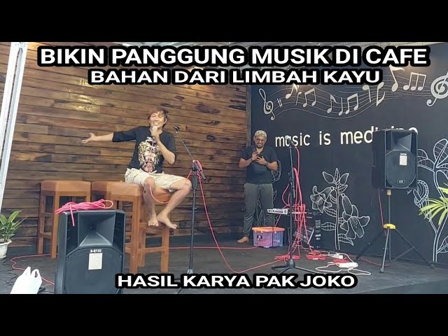 HASIL KARYA PAK JOKO, DARI LIMBAH KAYU DI BIKIN PANGGUNG MUSIK CAFE, MURAH TAPI KEREN class=