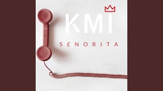 Señorita - KMI