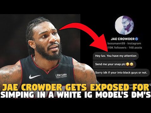 Jae Crowder Gets Exposed For Simping in a White IG MODEL'S DM's...AND GUESS WHO IS MAD?