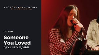 Someone You Loved - Lewis Capaldi Cover By Victoria Anthony
