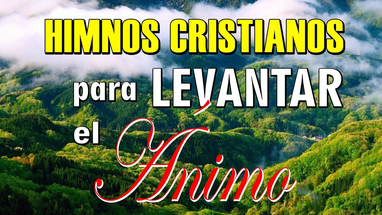 25 Himnos Cristianos Hermosos Y Favoritos Cantos Cristianos Para 