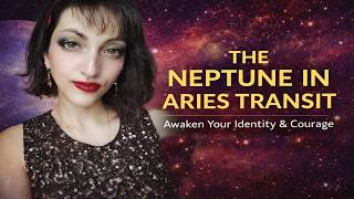 Full Neptune in Aries Transit Explained How This Bold Shift Awakens Identity, Courage, Spiritual Action. Update