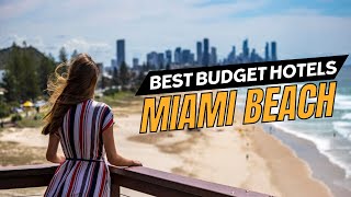 Affordable Beach Escapes - Discovering Miami Beach's Best Budget Hotels
