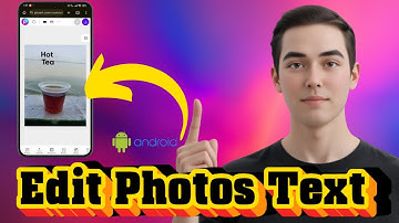 How To Edit Photos Text In Android - Detailed Tutorial