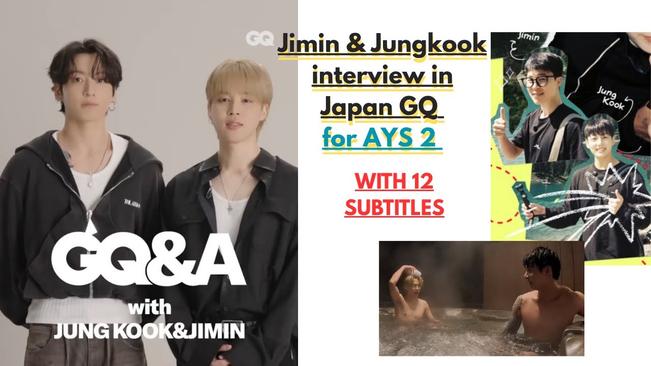 jimin & #jungkook interview in Japan GQ —with subtitles in these