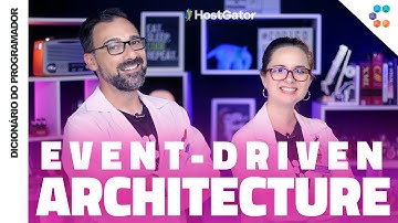 Event-driven Architecture (Arquitetura de Software de Mensageria) // Dicionário do Programador