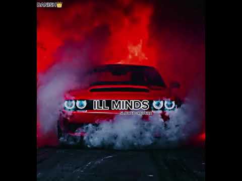 ILL MINDS slowed