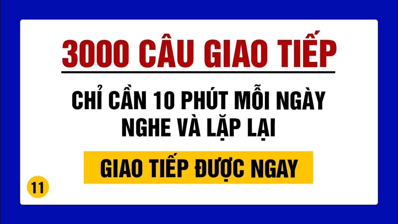 Nghe chậm từng câu - 3000 câu tiếng Anh giao tiếp | ai cũng nói được - phần 11