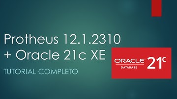 Banco de dados Oracle para ERP TOTVS Protheus: Tutorial completo!!