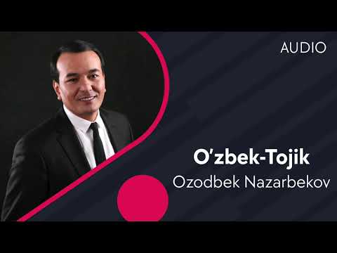 Ozodbek Nazarbekov — O'zbek-Tojik | Озодбек Назарбеков — Узбек-Тожик (AUDIO)