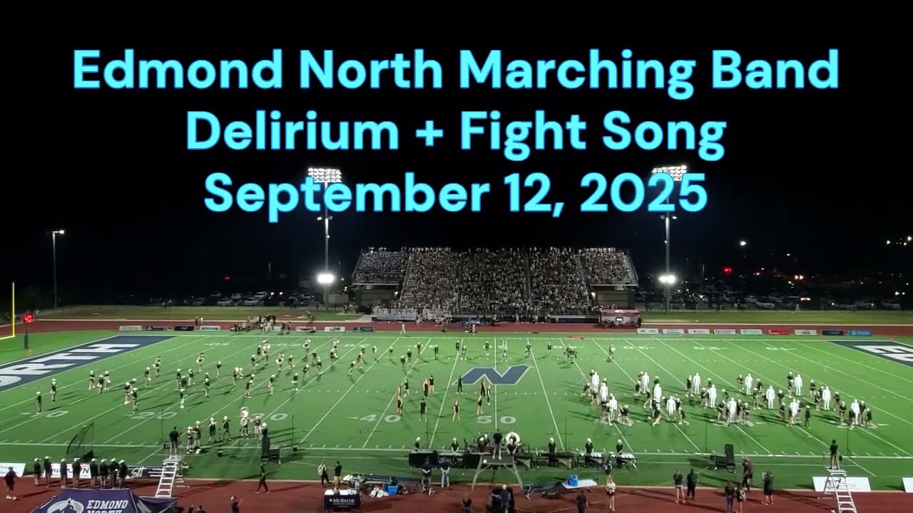 Edmond North Marching Band Delirium September 12, 2025 + Fight Song