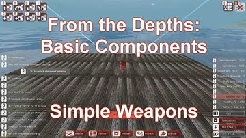 From the Depths: Basic Components Guide - Simple Weapons