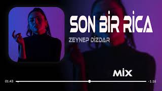Zeynep Dizdar - Son Bir Rica (Mert Yıldız Remix)