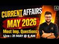 May 2026 Current Affairs Revision | Current Affairs Today | Kumar Gaurav Sir