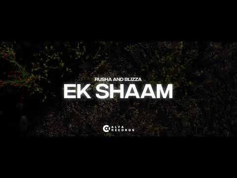 Watch Rusha & Blizza - Ek Shaam on YouTube Watch Rusha & Blizza - Ek Shaam on YouTube