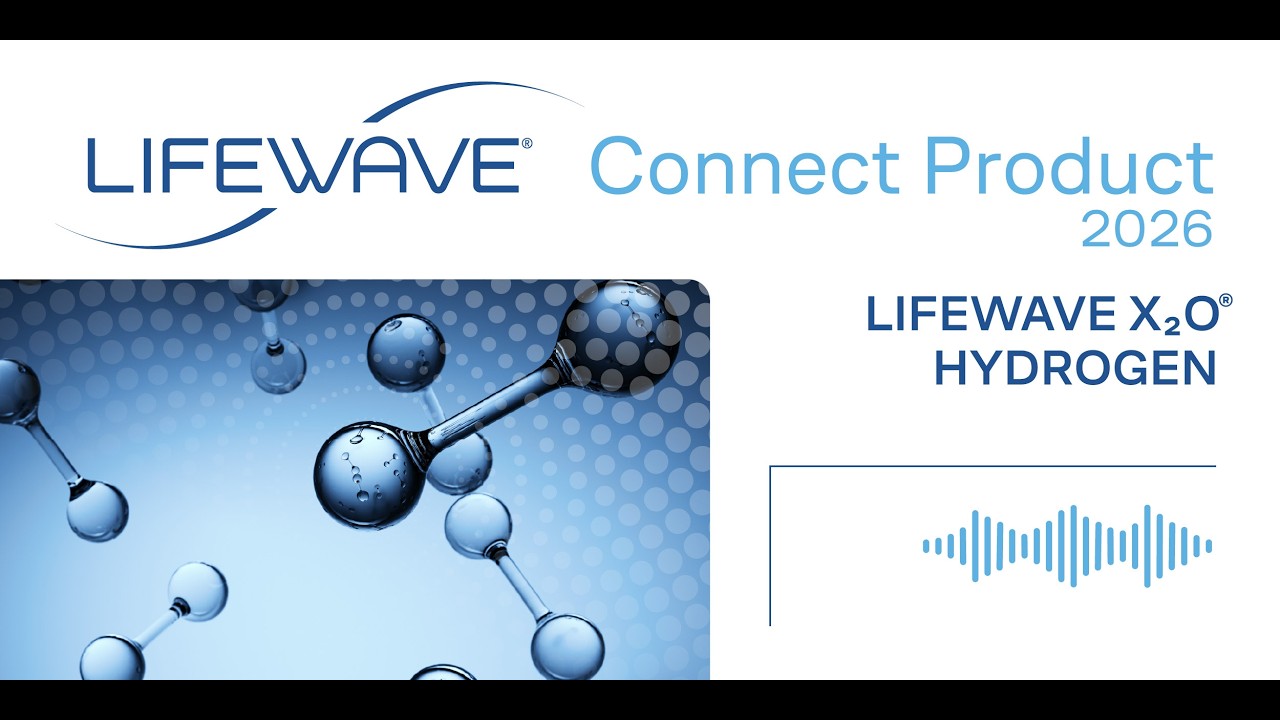 Connect Product Webinar: LifeWave X₂O™ Hydrogen - YouTube