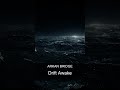 Arkan Bridge - Drift Awake | Chill Electronic Music