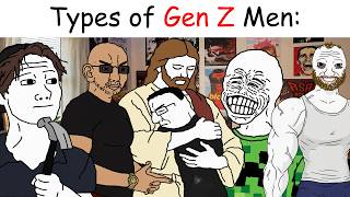 Types of Gen Z Men Be Like: Update