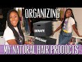 How I Reorganize, Declutter, Trash &amp; Giveaway ALL of My Natural Hair Products + My Full Collection