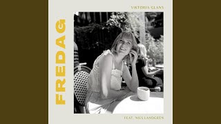 Video thumbnail of "Viktoria Glans - Fredag (feat. Nils Landgren)"