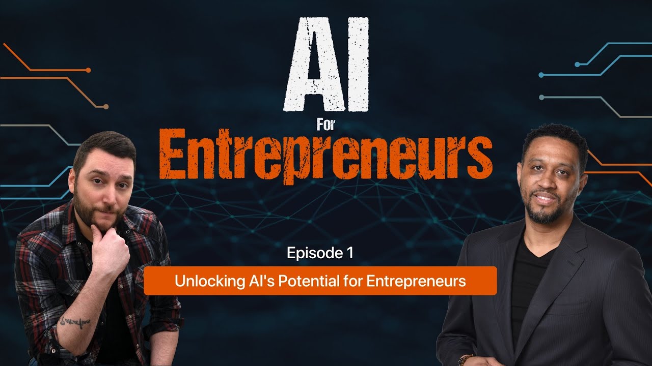 01 | Unlocking AI's Potential for Entrepreneurs: A Deep Dive with ...