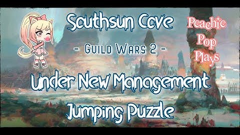 Under New Management Jumping Puzzle - Southsun Cove - GW2