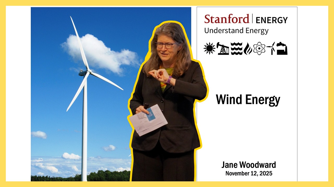 Wind Energy Lecture | Jane Woodward | Stanford Understand Energy