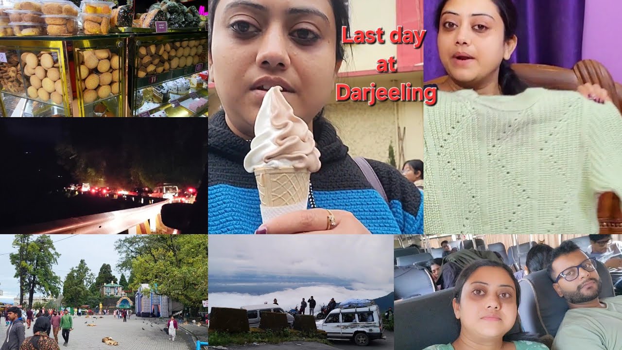 দার্জিলিং এর শেষ দিনের  ভয়াবহ  অভিজ্ঞতা কেমন | কি কি shopping  করলাম দার্জিলিং থেকে | Travelogue 