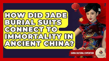 How Did Jade Burial Suits Connect To Immortality In Ancient China? - China Cultural Expedition