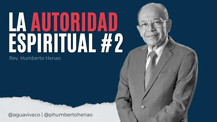 LA AUTORIDAD ESPIRITUAL N2 | Rev. Humberto Henao