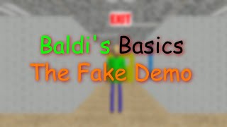 Baldi's Basics: The Fake Demo (Baldi's Basics Mod)