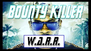 Bounty Killer || W.A.R.R. || Dancehall