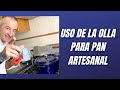 Uso de la olla para pan artesanal - EL PANADERO PTY