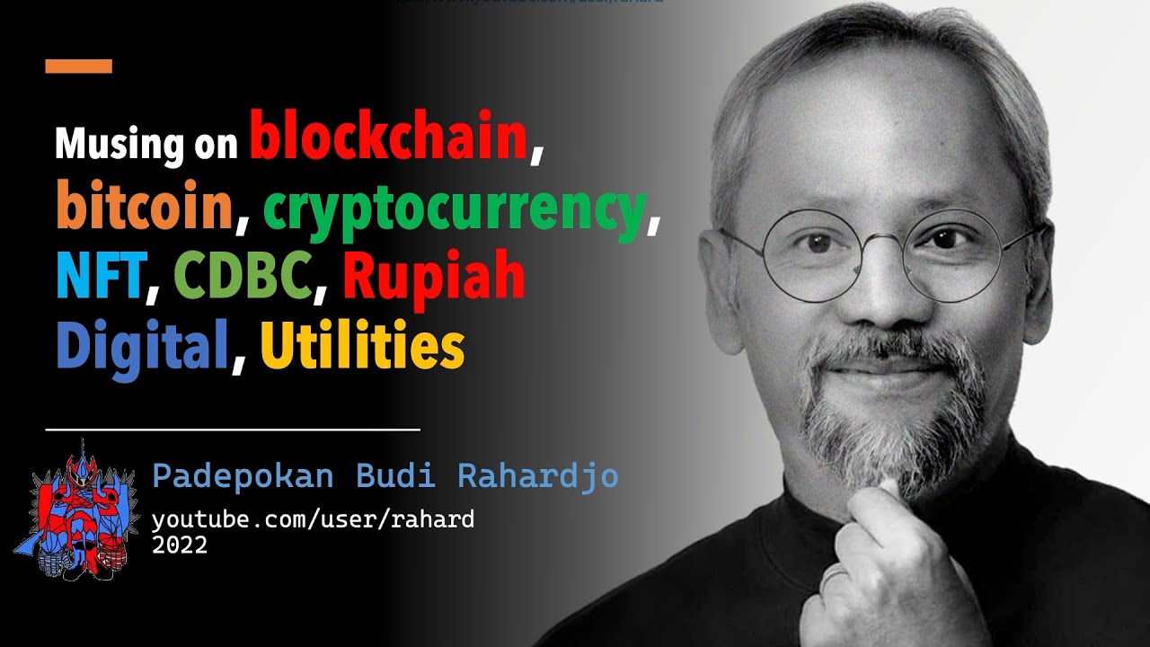 Musing on blockchain, bitcoin, cryptocurrency, NFT (of Rupiah), and
