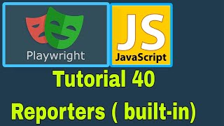 Playwright with JavaScript - 40 : Reporters ( Built-in)
