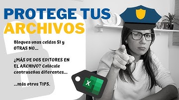 PROTEGE unas celdas SI otras NO y más en tus Archivos en Excel.
