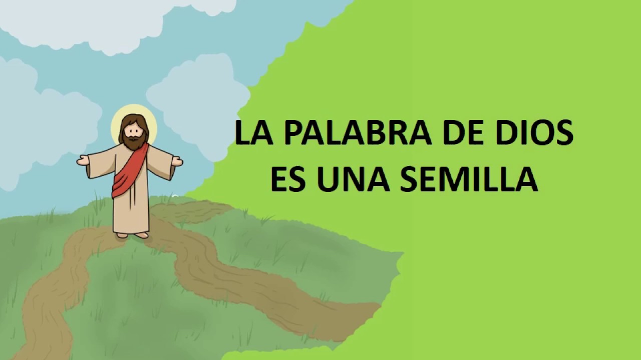 La Palabra de Dios es una semilla - YouTube