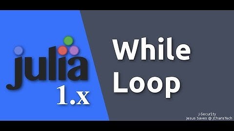 Julia 1.0 Tutorials - While Loop