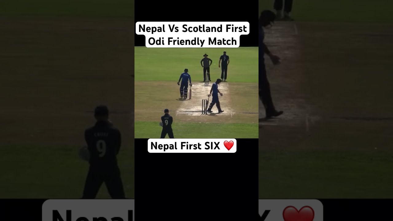 Nepal Vs Scotland First Odi Friendly Match Nepal First SIX cricket Nepal Vs Scotland First Odi Friendly Match Nepal First SIX cricket